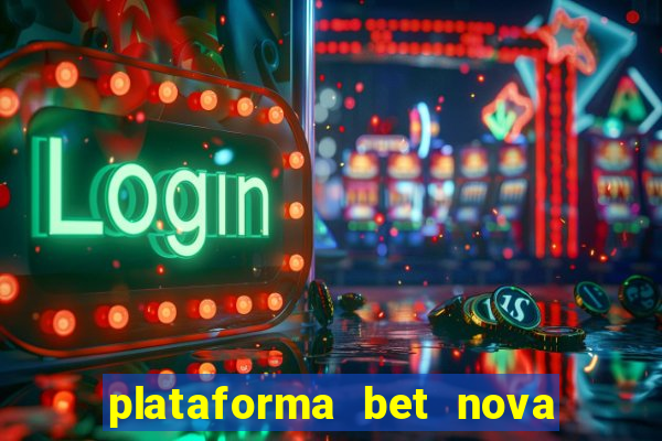 plataforma bet nova pagando no cadastro